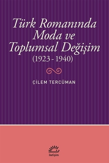 Türk Romanında Moda ve Toplumsal Değişim (1923-1940)
